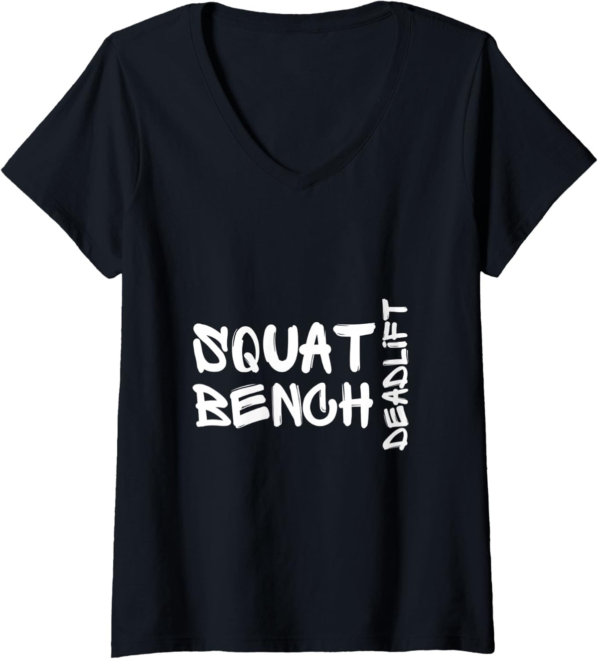 Womens Squat Bench Deadlift Powerlifting Typography Saying V Neck Apparel Minimal Style