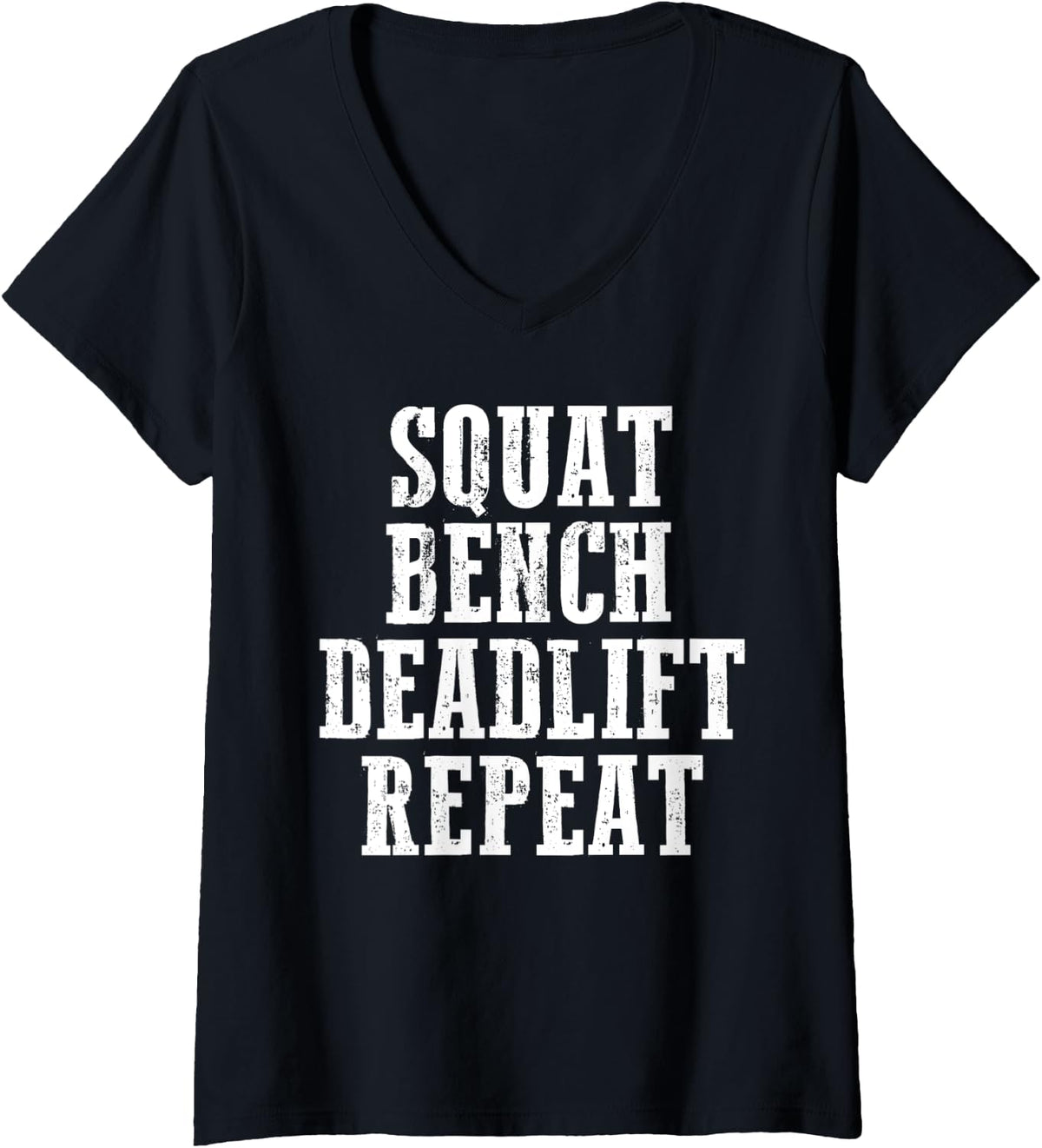 Womens Squat Bench Deadlift Repeat Daily Life Tee For Unisex Gym Lo V Neck T Shirt Everyday Wear