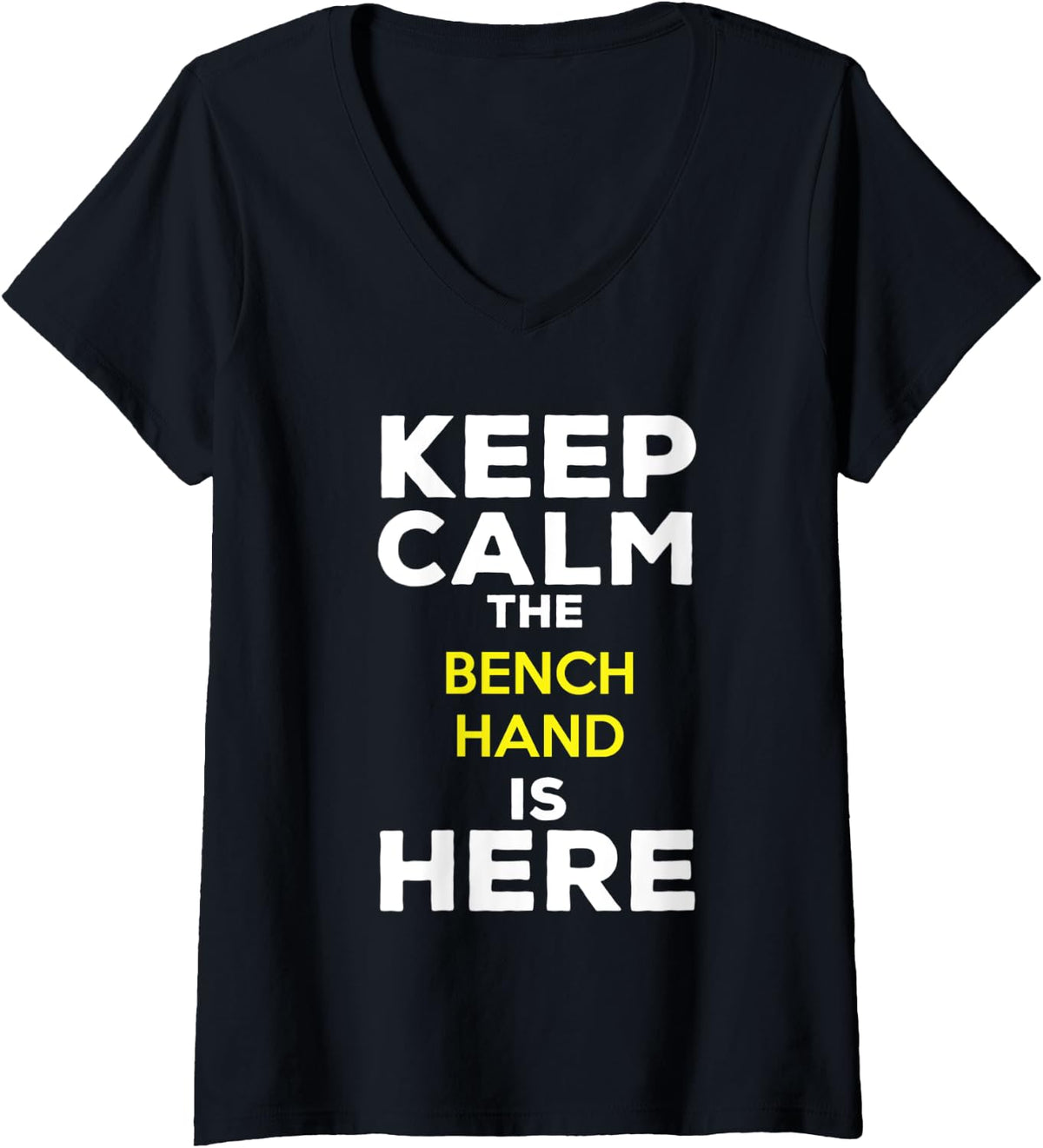 Womens Keep Calm The Bench Hand Is Here V Neck Apparel US Trend