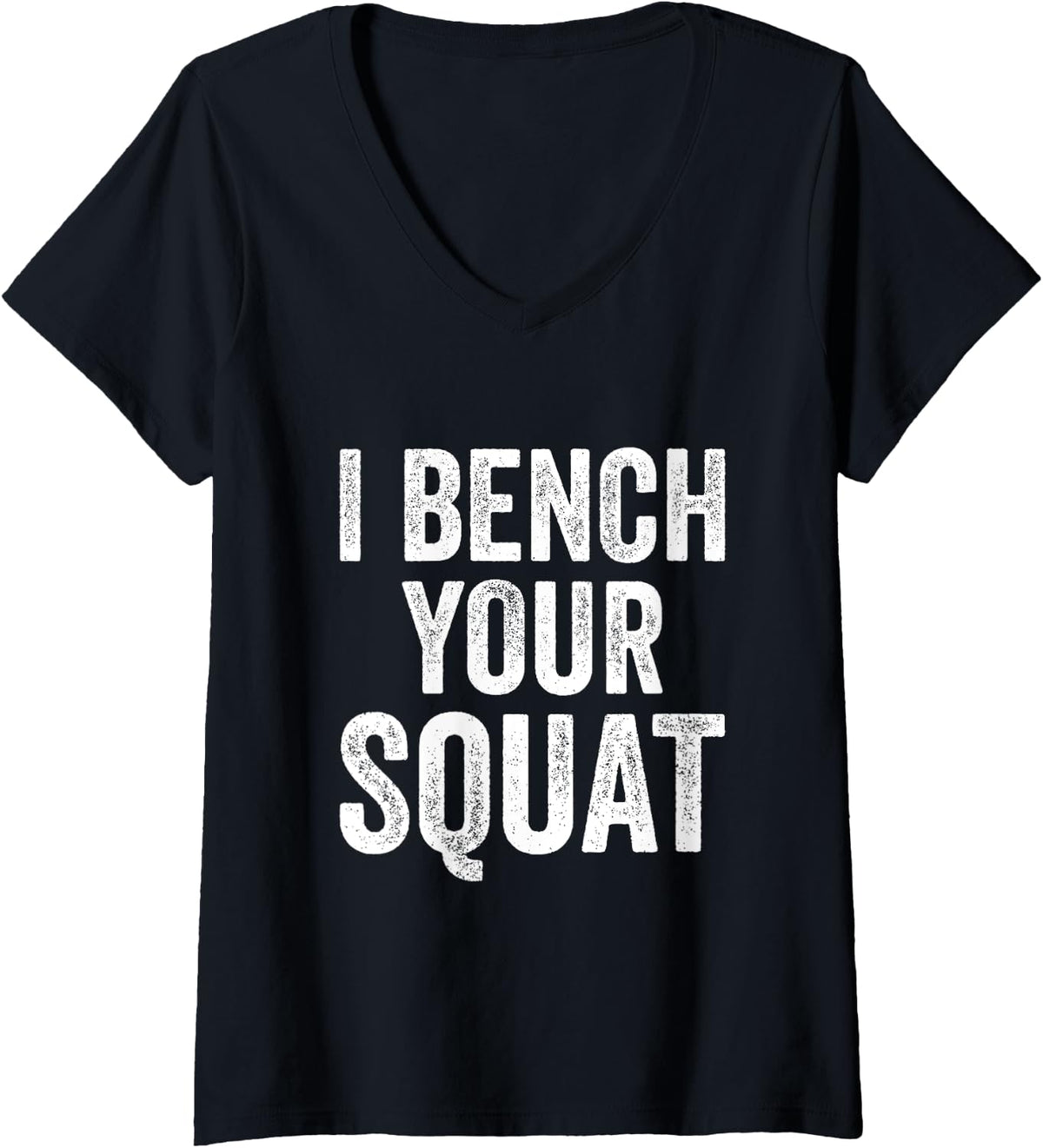 Womens Vintage I Bench Your Squat Funny V Neck Apparel Minimal Style