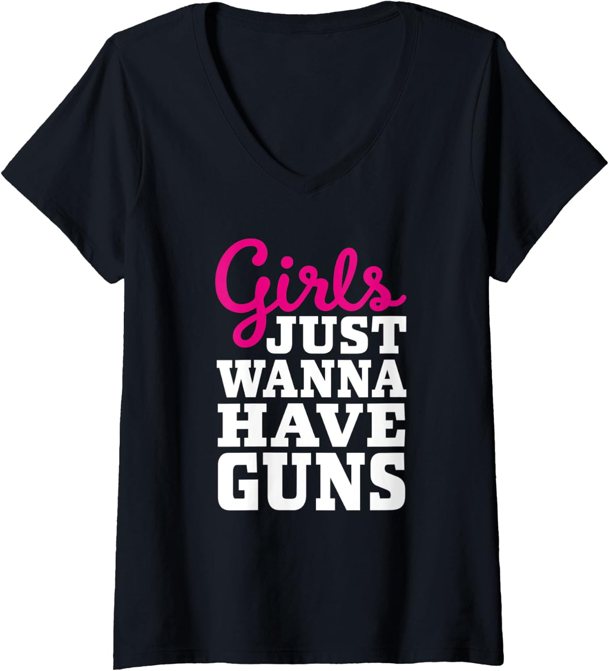 Womens Classic Female Gun Owner Design Girls Just Wanna Have Guns V Neck Apparel Clean Design