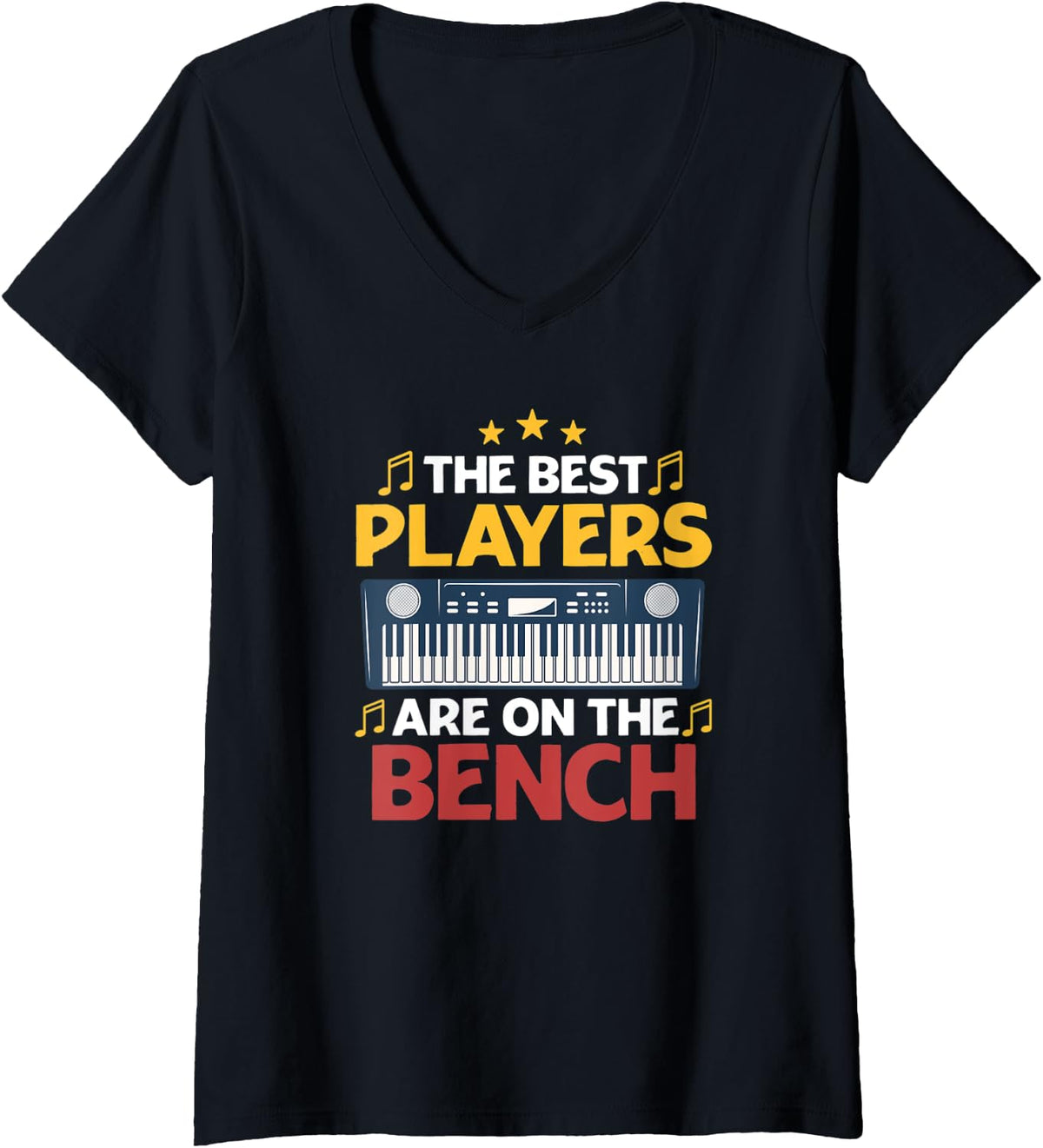 Womens The Best Players Are On Bench Funny Pianist Music Piano V Neck Apparel Gift Ready