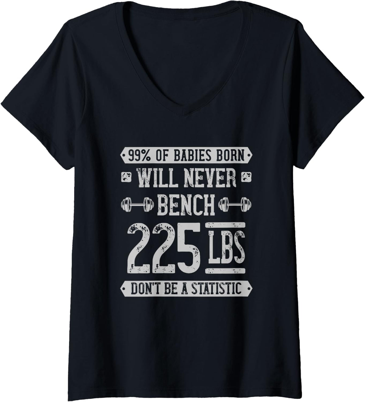 Womens Funny 225 Pound Bench Press Gym Don T Be A Statistic V Neck Apparel US Trend