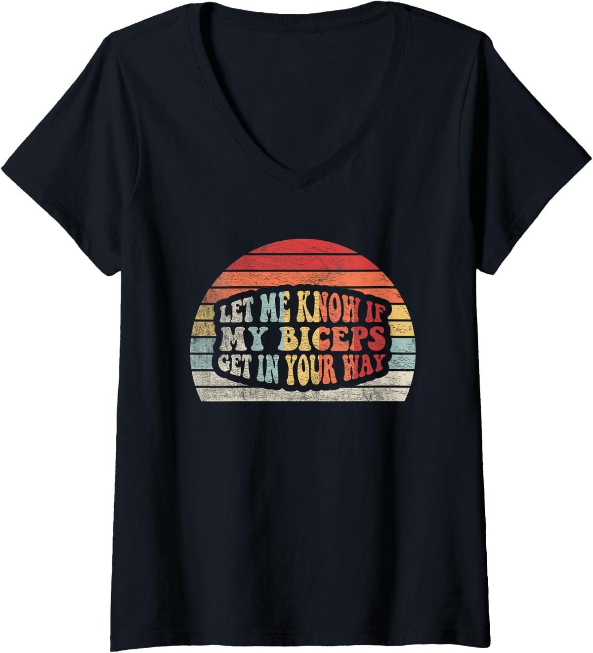 Womens Retro Let Me Know If My Biceps Get In Your Way Bench Press V Neck Apparel Everyday Wear 2