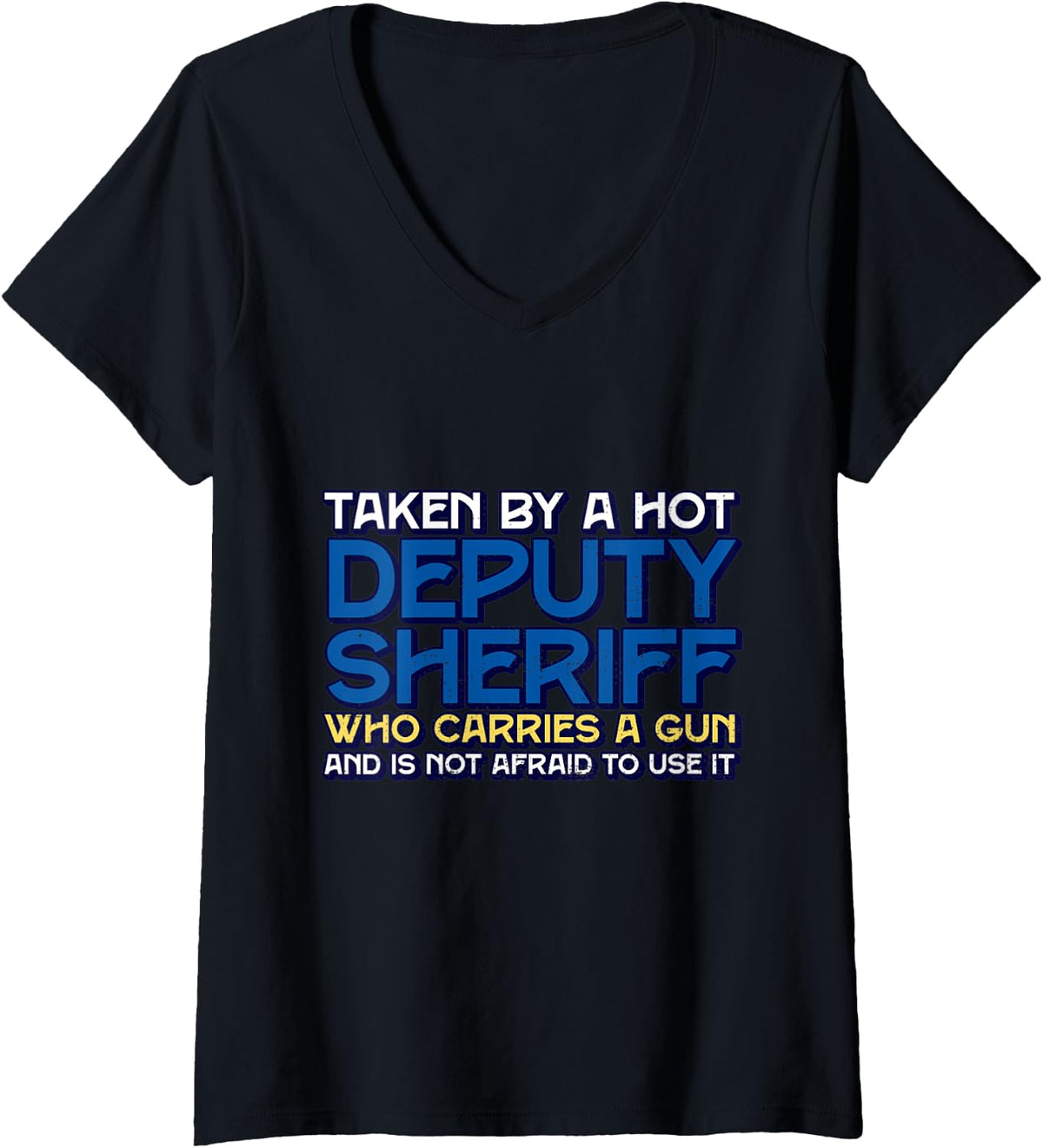 Womens Funny Taken By A Hot Deputy Sheriff Who Carries Gun V Neck Apparel Gift Ready