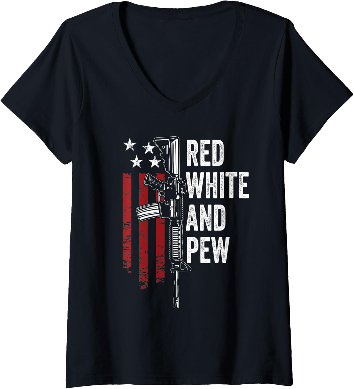 Womens Red White And Pew Funny Ar15 Gun American Flag Pro Guns V Neck Apparel Gift Ready