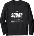 Squat Legend Powerlifting Gym Barbell Weightlifting Long Sleeve Apparel Clean Design