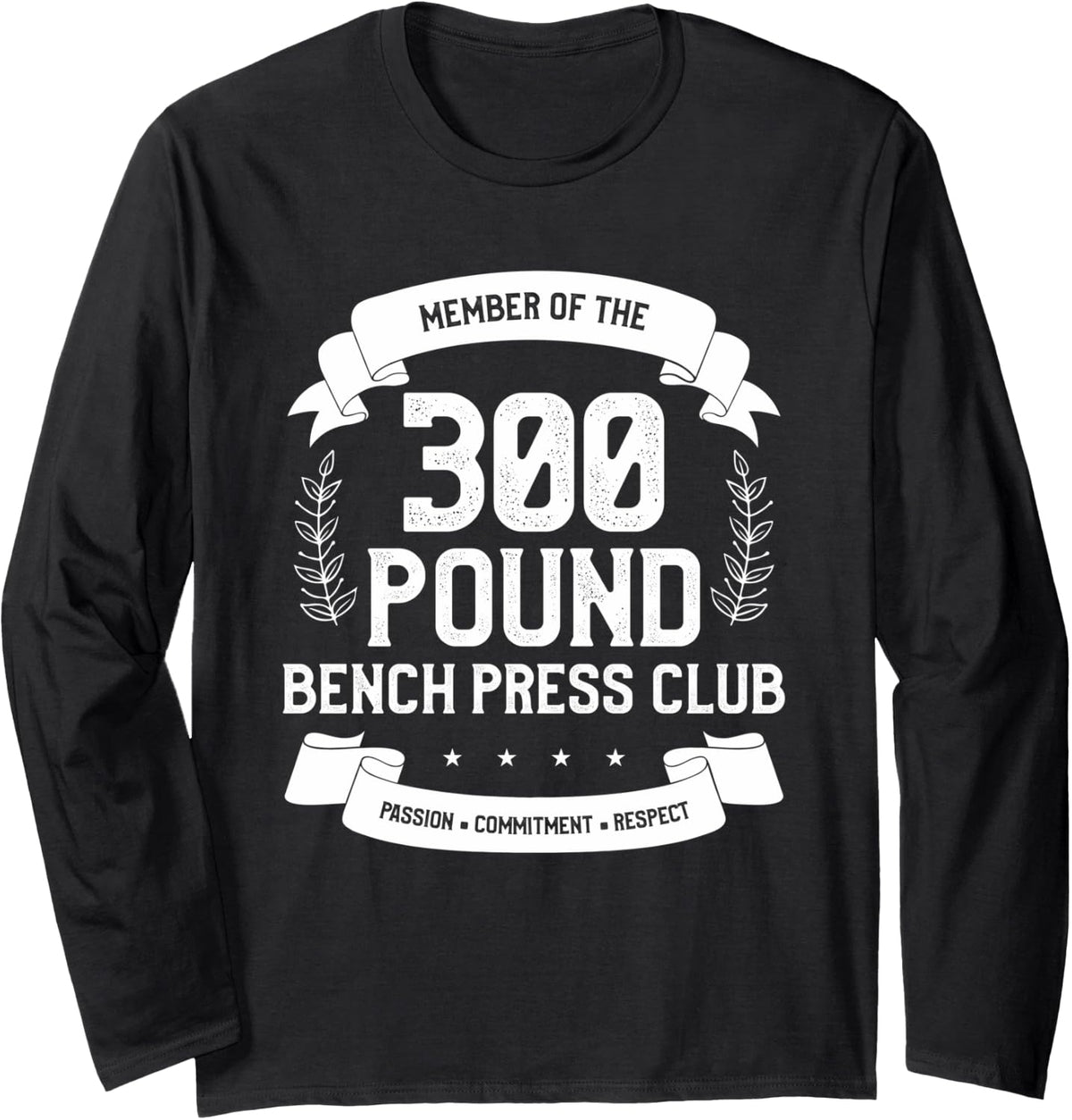 Funny Weightlifting Bench Press Quote For A Weightlifter Long Sleeve Apparel Everyday Wear