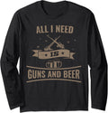 All I Need Is Guns And Beer Gun Long Sleeve Apparel Clean Design