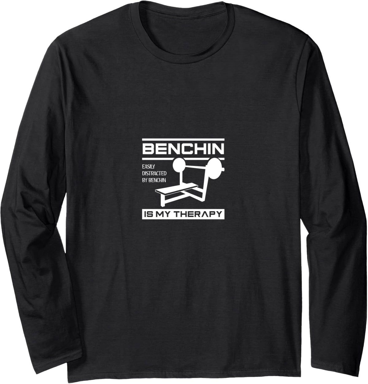 Benchpress As Therapy Funny Gym Quote Powerlifter Long Sleeve Apparel Gift Ready