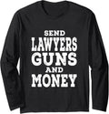 Send Lawyers Guns And Money Distressed Long Sleeve Apparel Clean Design