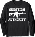 Question Authority Ar15 Pro Gun Tshirt Long Sleeve T Shirt Premium Print