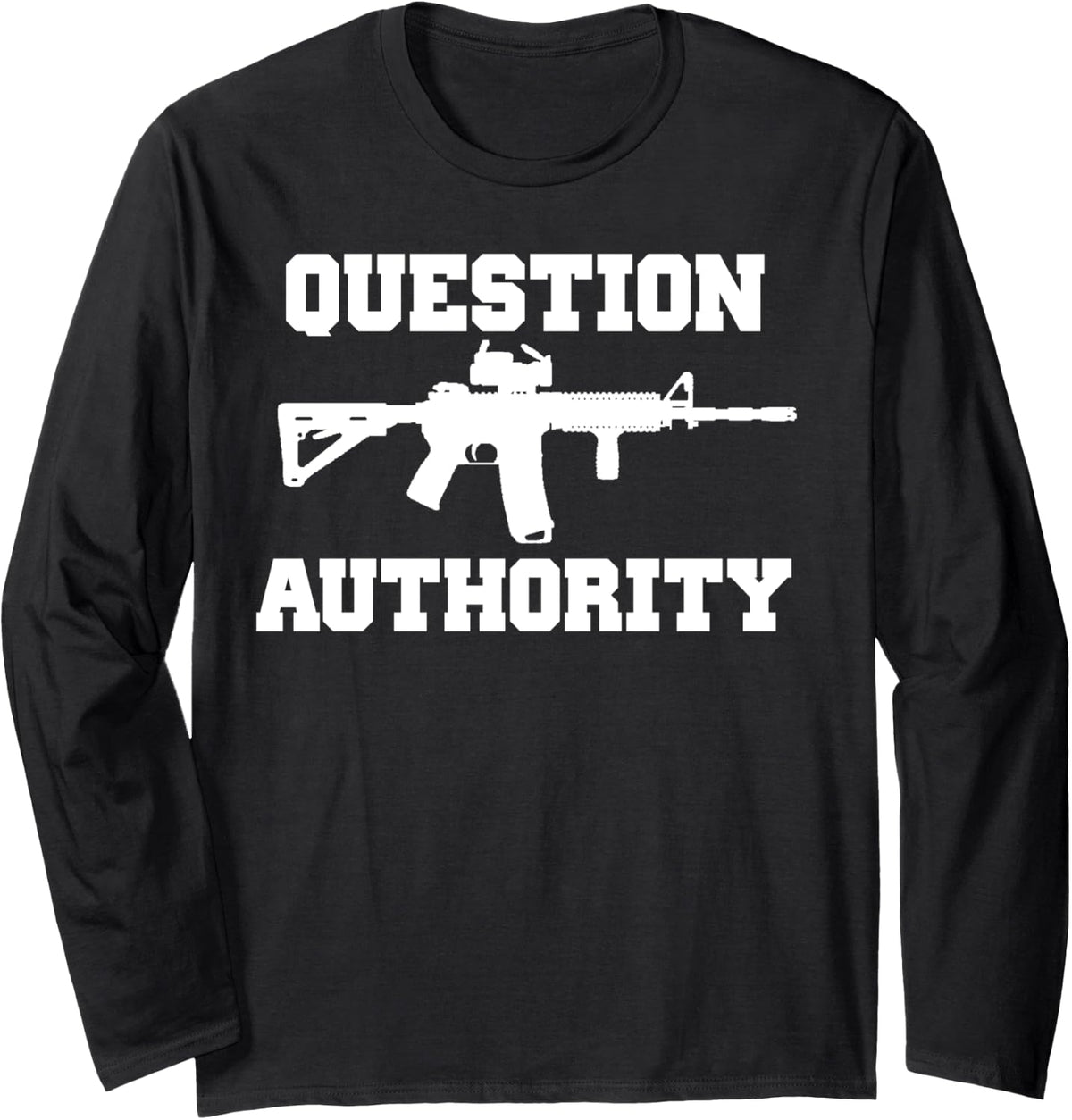 Question Authority Ar15 Pro Gun Tshirt Long Sleeve T Shirt Premium Print