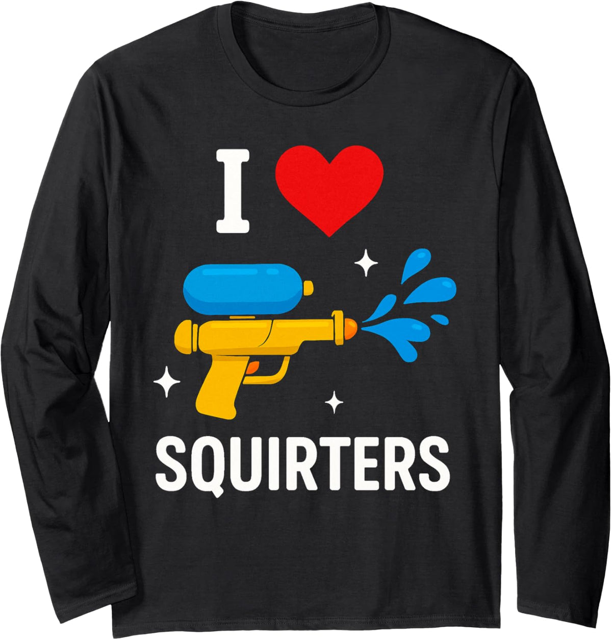 I Love Squirters Funny Heart 80 S Squirt Guns Long Sleeve Apparel Premium Print