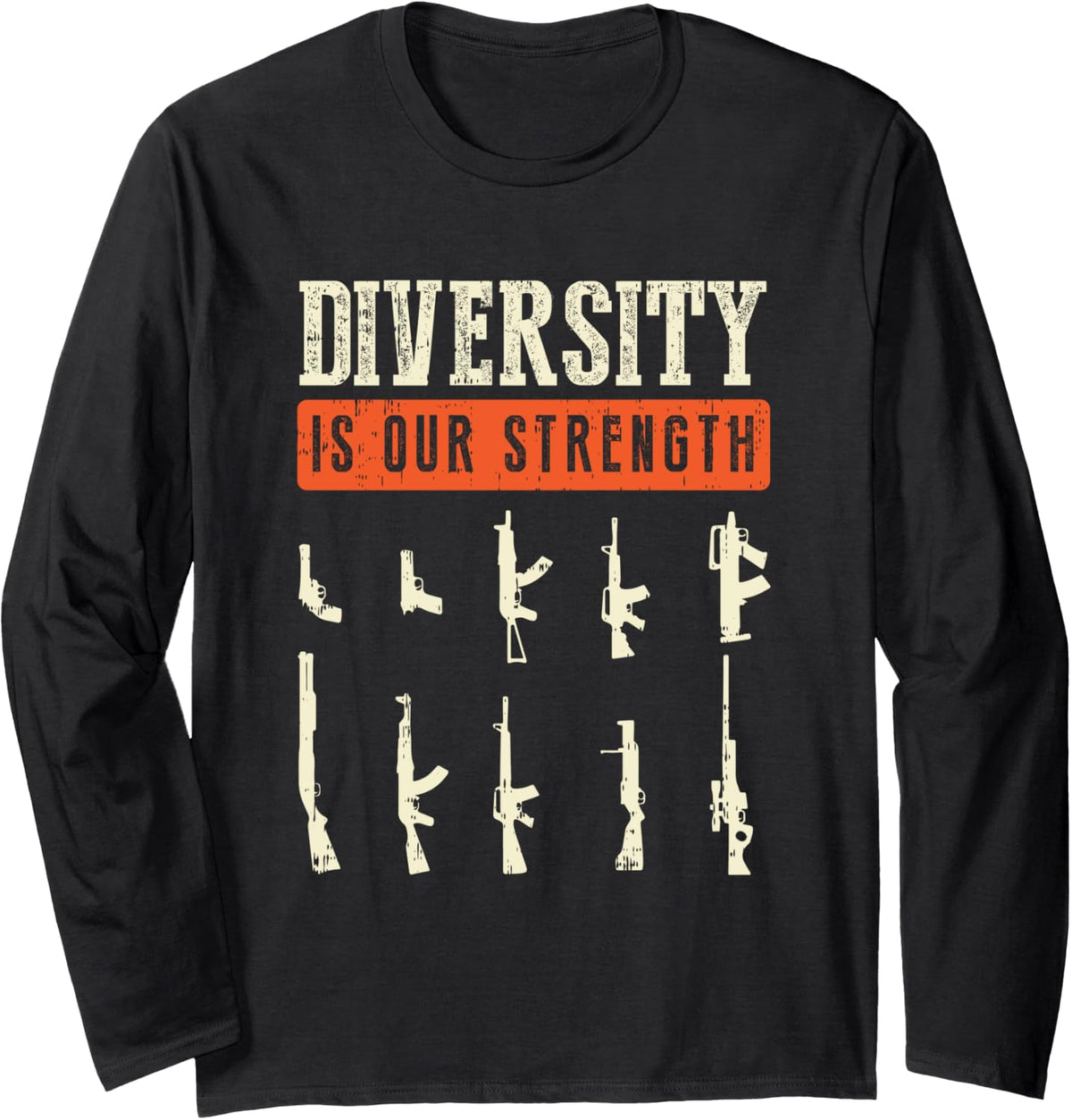 Diversity Is Our Strength I Pro Gun Republican Lovers Long Sleeve Apparel Clean Design 2