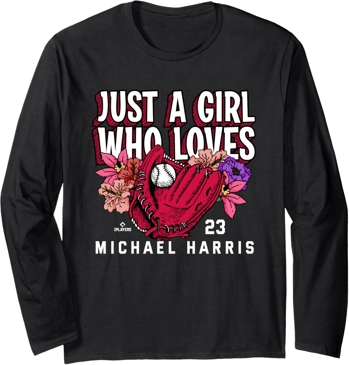 Just A Girl Who Loves Michael Harris Atlanta MLBPA Long Sleeve