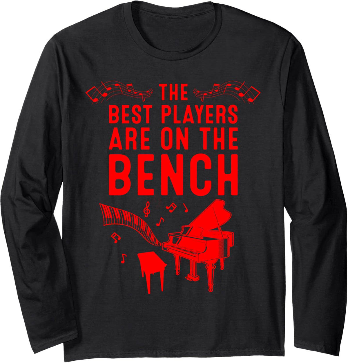 Funny Piano Player Gift For Men And Women Cute Bench Pianist Long Sleeve Apparel Gift Ready