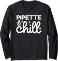 Pipette Chill Funny Laboratory Scientist Bench Science Long Sleeve Apparel Minimal Style