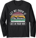 Retro Let Me Know If My Biceps Get In Your Way Bench Press Long Sleeve Apparel Premium Print 2