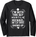 I\u2019m With Michael De La Cruz Prospect Baseball Fan Gear Long Sleeve