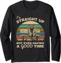 I M Straight Up Not Even Having A Good Time Racoon On Bench Long Sleeve Apparel US Trend