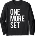 One More Set Bench Squat Weight Lifter Training Workout Gym Long Sleeve Apparel Premium Print