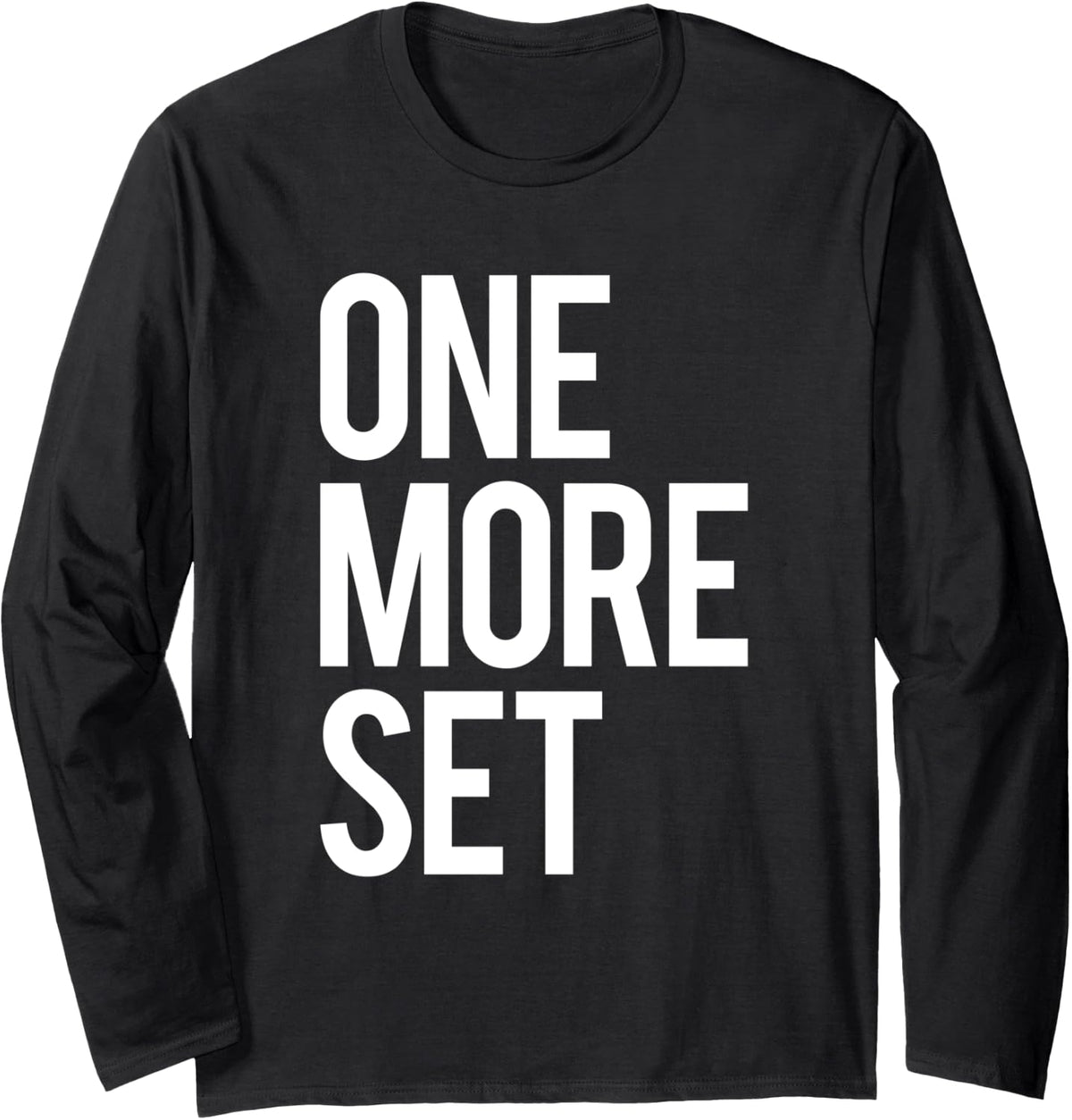 One More Set Bench Squat Weight Lifter Training Workout Gym Long Sleeve Apparel Premium Print