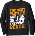 Piano Teacher Pianist The Best Players Are On Bench Long Sleeve Apparel Everyday Wear 2