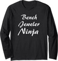 Bench Jeweler Tshirt Job Occupation Work Title Long Sleeve T Shirt Gift Ready