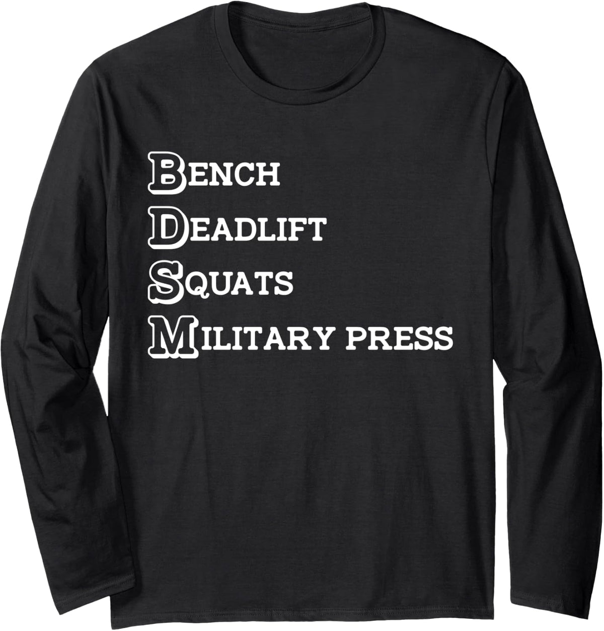 Bdsm Funny Workout Bench Deadlift Squat Military Press Gym Long Sleeve Apparel Minimal Style