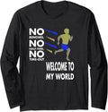 No Benches Halftime Welcome To My World Long Sleeve Apparel Premium Print