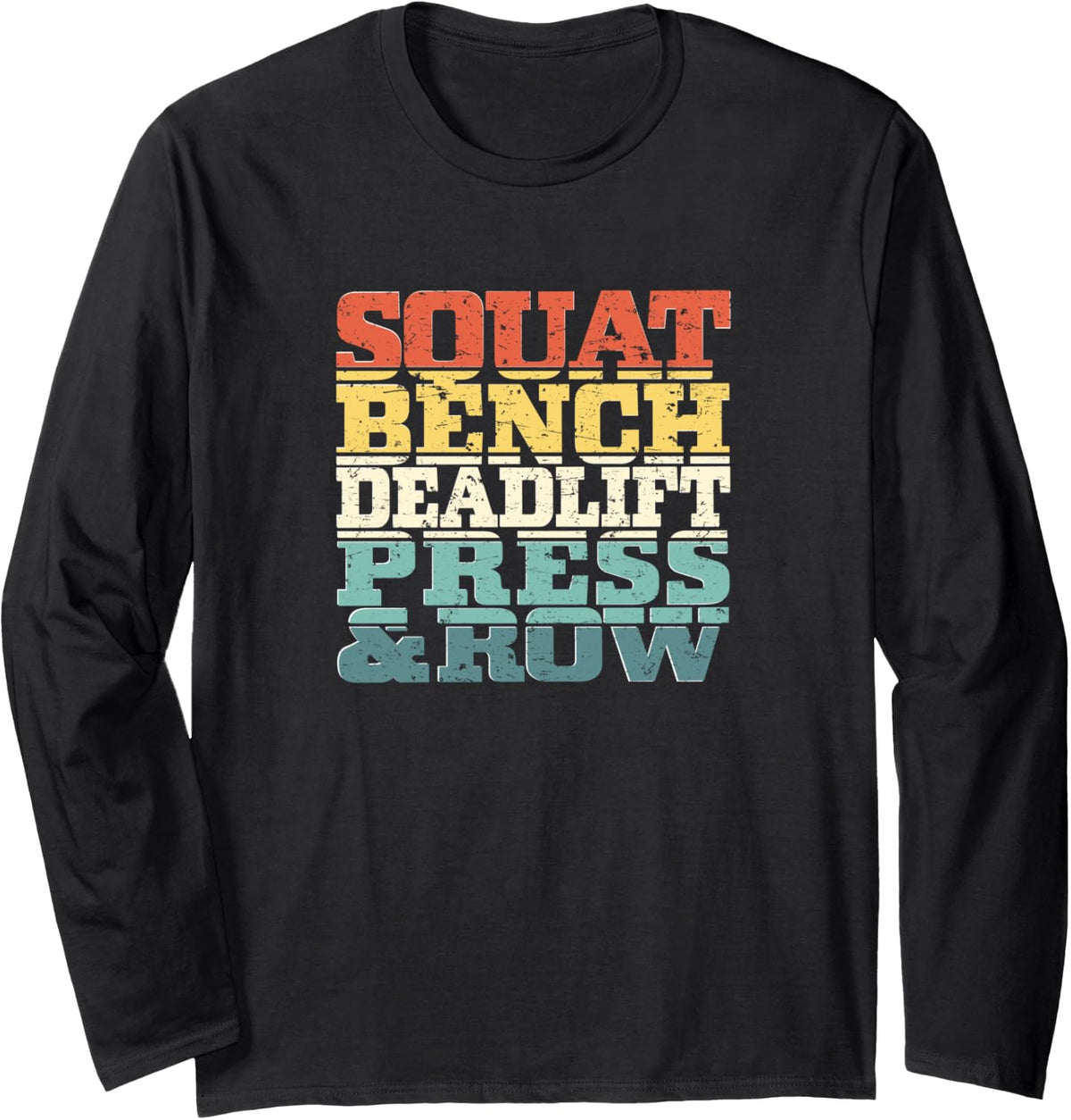 Squat Bench Deadlift Press Row Powerlifting Gym Muscle Long Sleeve Apparel Premium Print