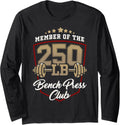 250 Lbs Pound Bench Press Club Gym Weightlifting Powerlift Long Sleeve Apparel Everyday Wear