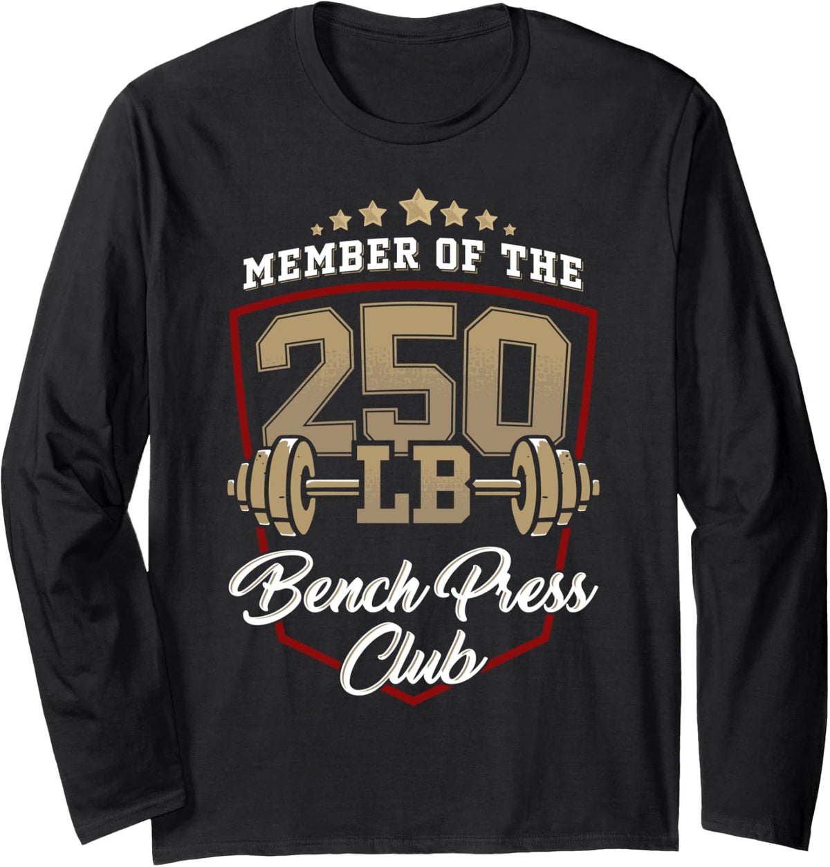 250 Lbs Pound Bench Press Club Gym Weightlifting Powerlift Long Sleeve Apparel Everyday Wear