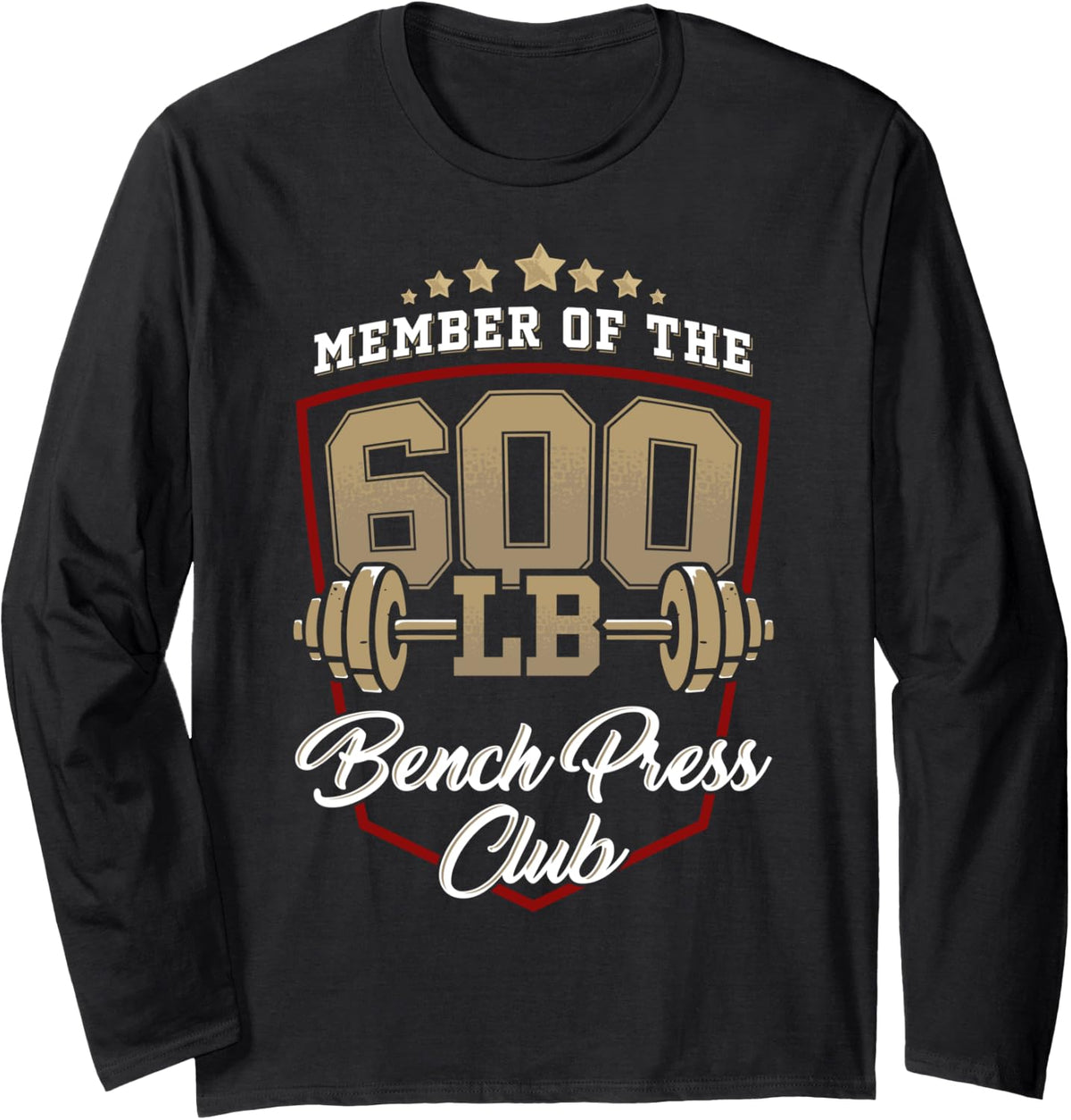 600 Lbs Pound Bench Press Club Gym Weightlifting Powerlift Long Sleeve Apparel Everyday Wear