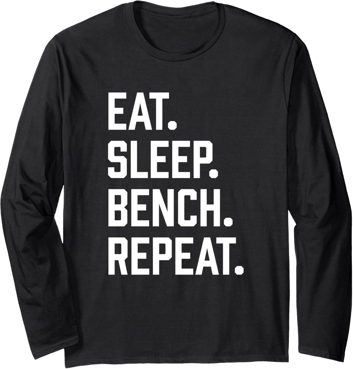 Eat Sleep Gym Workout Training Bench Press Weightlifting Long Sleeve Apparel US Trend