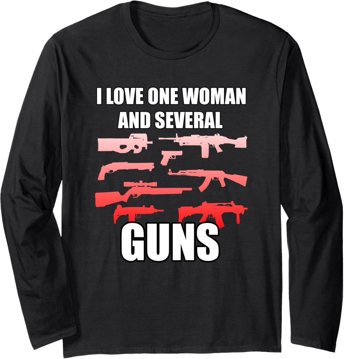 I Love One Woman Several Guns T Shirt Husband Wife 2a Gun Long Sleeve T Shirt Premium Print