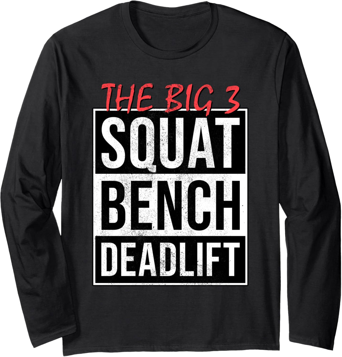 Funny The Big 3 Squat Bench Deadlift Bodybuilder Gym Long Sleeve Apparel Gift Ready