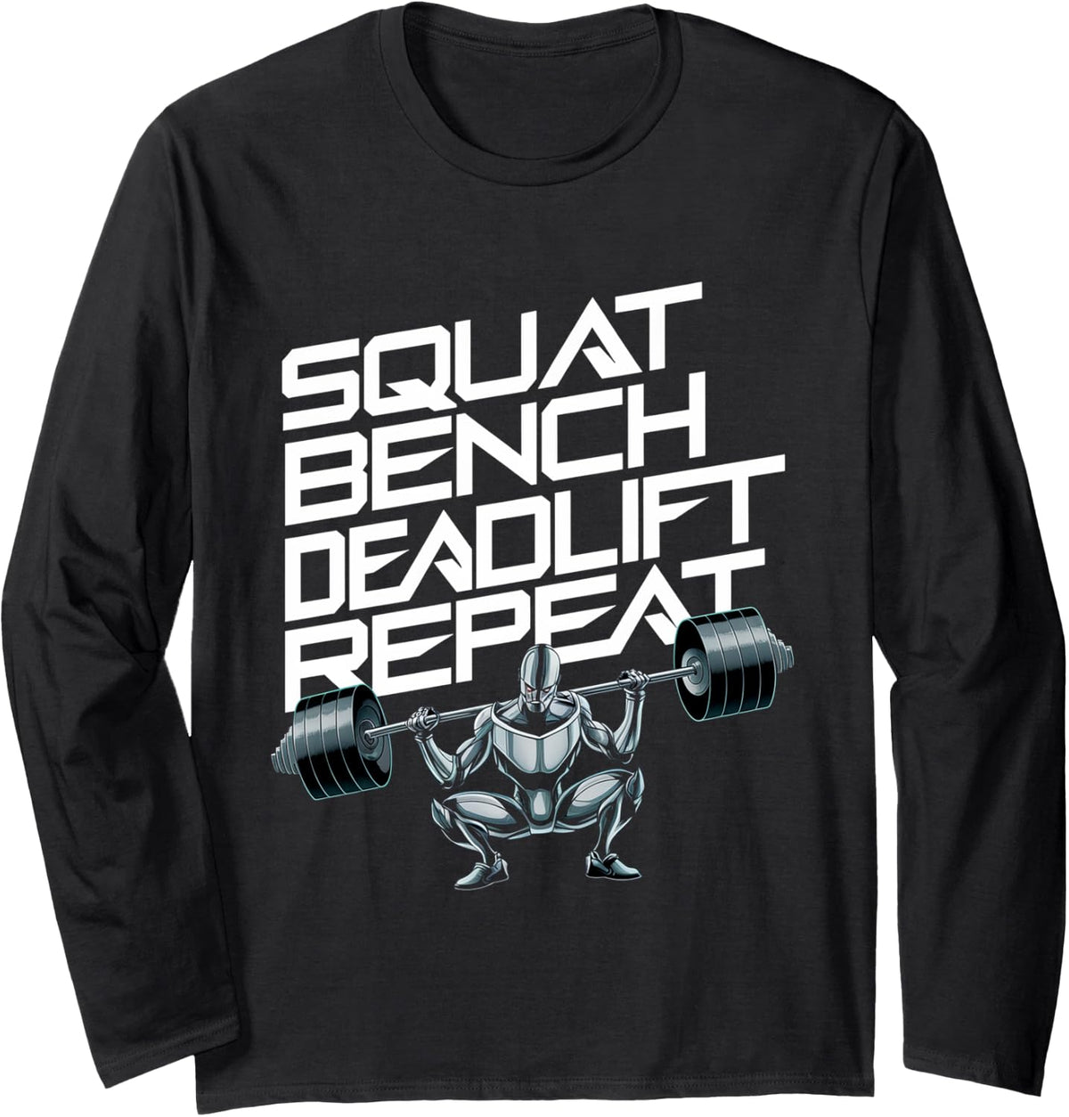 Squat Bench Deadlift Repeat Long Sleeve Apparel Gift Ready