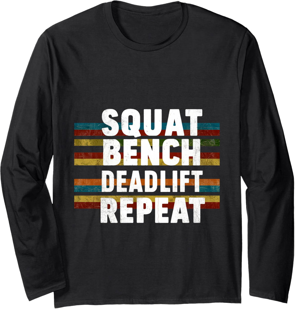 Squat Bench Deadlift Repeat Long Sleeve Apparel Everyday Wear 2