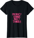 Macy Im Doing Things Shirt