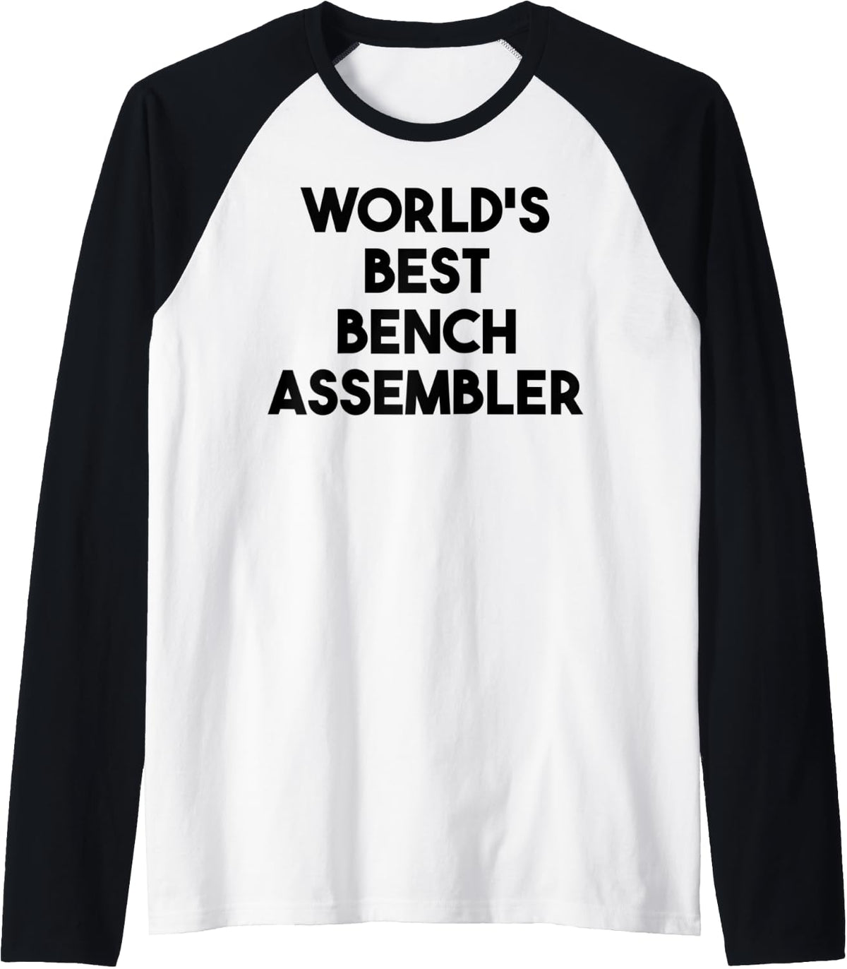 World S Best Bench Assembler Raglan Baseball Tee T Shirt Gift Ready