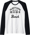 The Best Players Are On Bench Men Musician Piano Music Love Raglan Baseball Tee T Shirt Clean Design