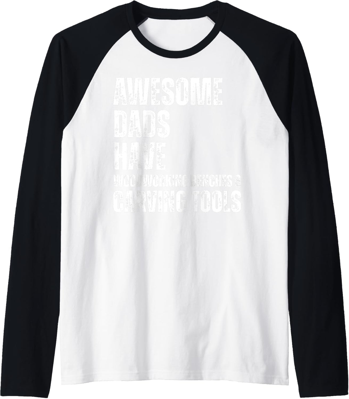 Awesome Dads Have Woodworking Benches Carving Tools Raglan Baseball Tee T Shirt Minimal Style