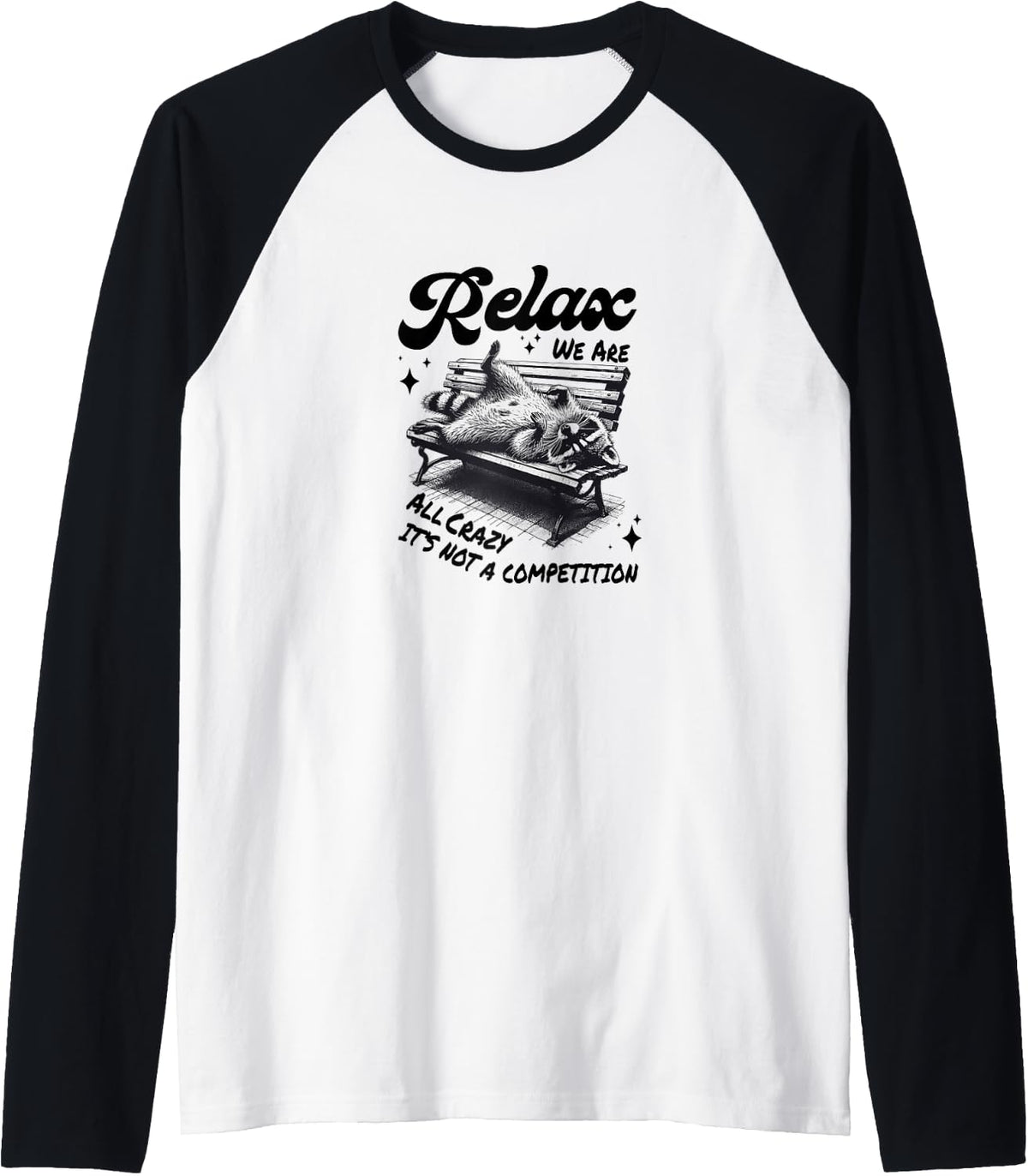 Raccoon Relaxing On A Bench Relax It S Not Competition Raglan Baseball Tee T Shirt US Trend