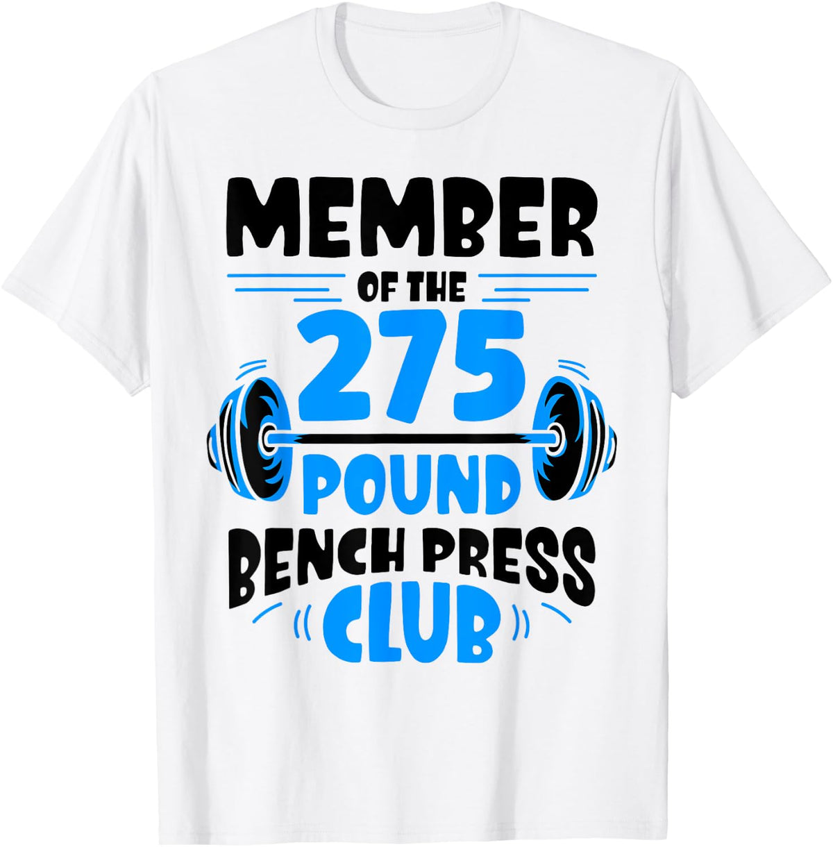 Bench Press 275 Pound Club Strength Gym Shirt 182