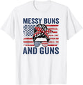 Messy Buns And Guns Funny Womens Pro Gun Mom Hair Apparel Gift Ready