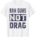 Ban Guns Not Drag Apparel Minimal Style
