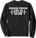 I Bench Press 135 Lb Club Sweatshirt Sweatshirt Premium Print