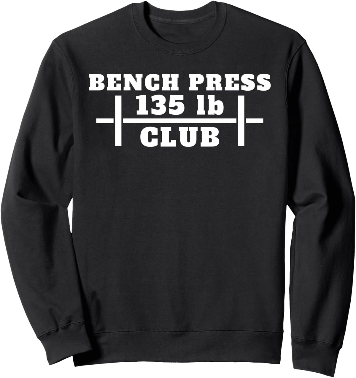 I Bench Press 135 Lb Club Sweatshirt Sweatshirt Premium Print